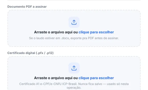 Áreas de envio do modal de assinatura: uma para arrastar o PDF a assinar, com a dica de exportar o laudo em .docx para PDF antes, e outra para o certificado A1 em .pfx ou .p12, com o aviso de que ele nunca fica salvo e é usado só nesta operação.