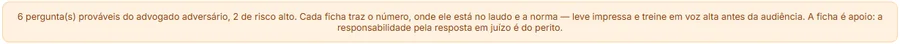 Aviso do kit informando o número de perguntas prováveis e quantas são de risco alto, explicando que cada ficha traz o número, onde ele está no laudo e a norma, sugerindo levar impressa e treinar em voz alta, e afirmando que a ficha é apoio e a responsabilidade pela resposta em juízo é do perito.