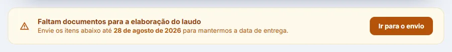 Alerta no topo do portal: "Faltam documentos para a elaboração do laudo — envie os itens abaixo até 28 de agosto de 2026 para mantermos a data de entrega", com botão para ir ao envio.