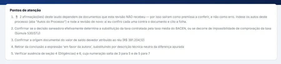 Lista de pontos de atenção de uma revisão: duas afirmações que dependem de documentos não recebidos, a confirmação de se a decisão saneadora determina a substituição da taxa, a origem documental de um valor de saldo devedor, a retirada de uma expressão de juízo de valor e a ausência de seções com numeração saltada.